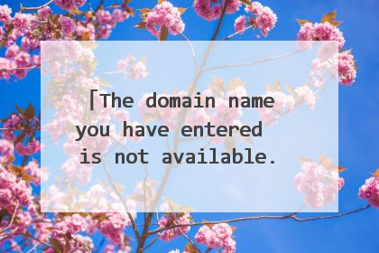 The domain name you have entered is not available. It has been taken down because the email addr