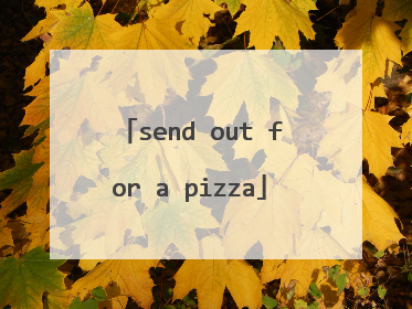 send out for a pizza